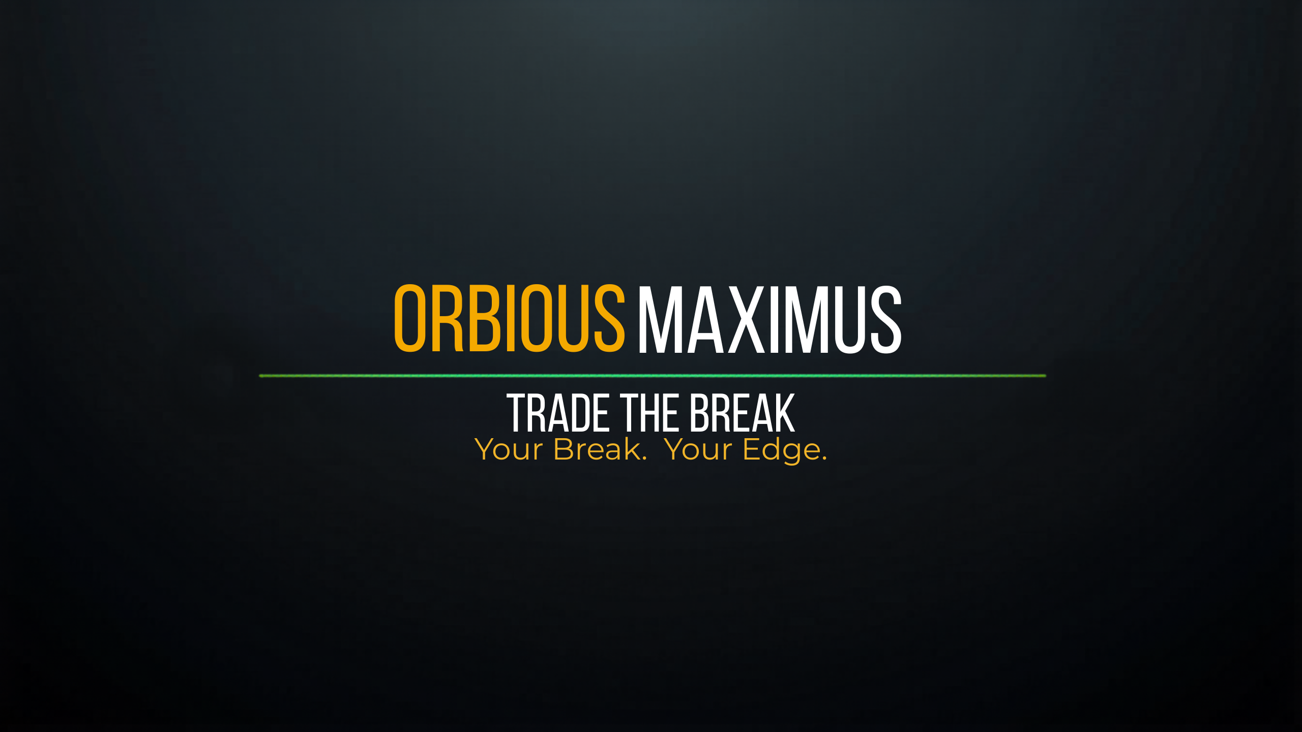 ORBiousMaximus — Trade the Break. Your Break. Your Edge.